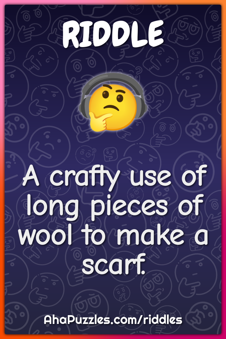 A crafty use of long pieces of wool to make a scarf.