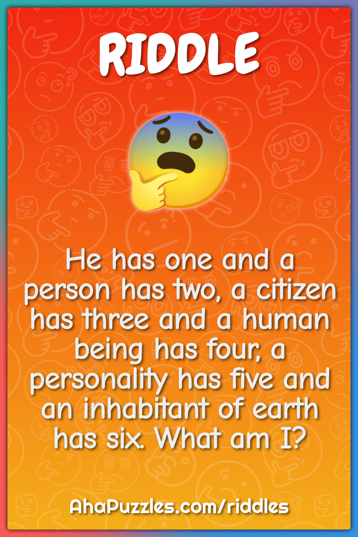 He has one and a person has two, a citizen has three and a human being...