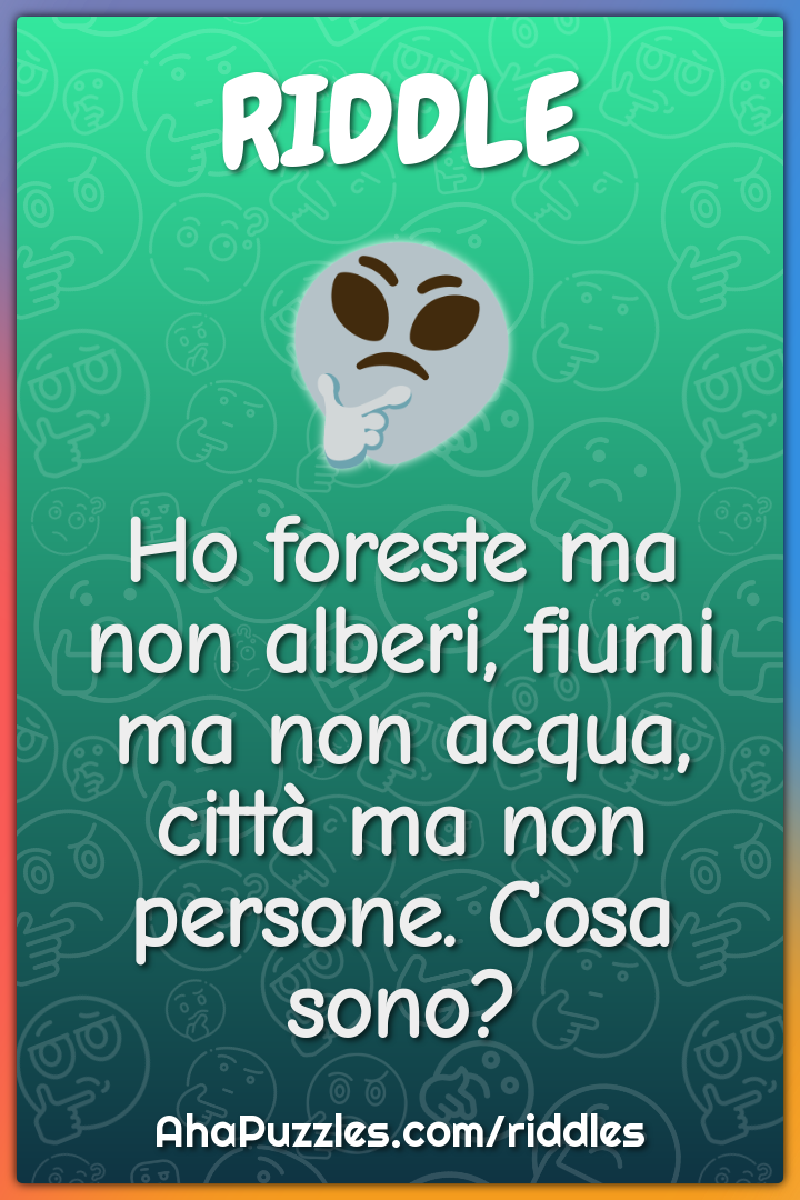 Ho foreste ma non alberi, fiumi ma non acqua, città ma non persone....
