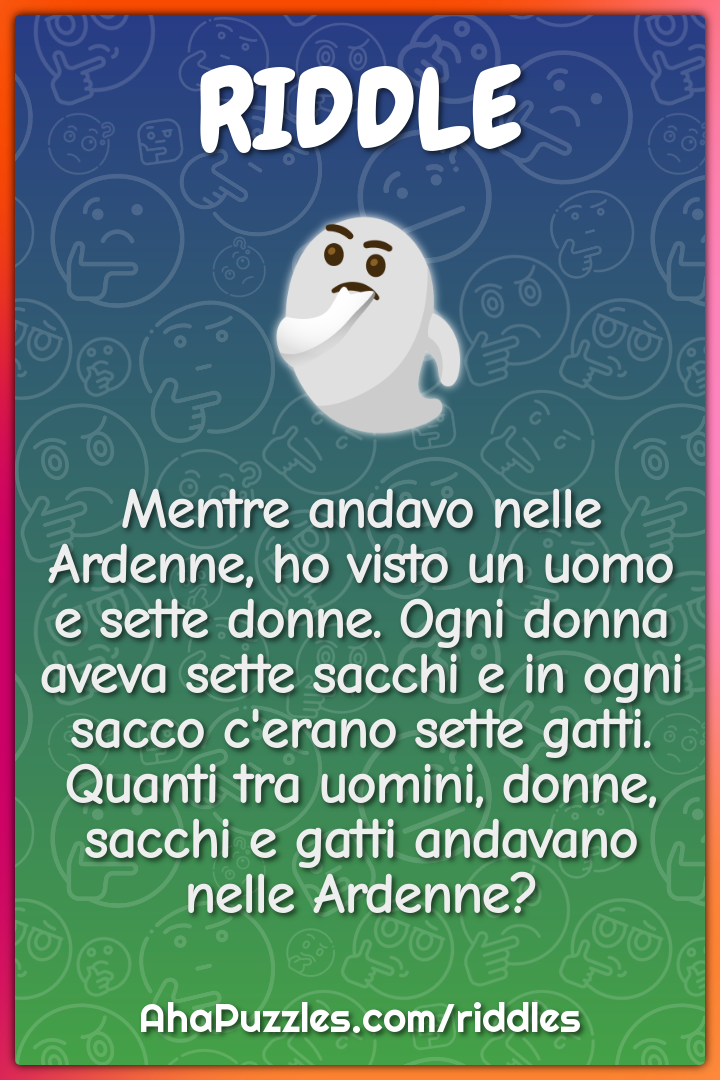 Mentre andavo nelle Ardenne, ho visto un uomo e sette donne. Ogni...