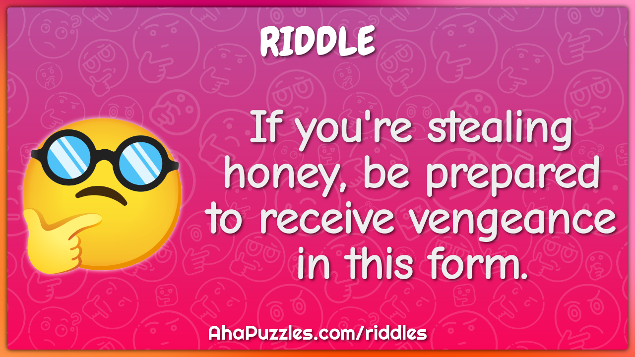If you're stealing honey, be prepared to receive vengeance in this...
