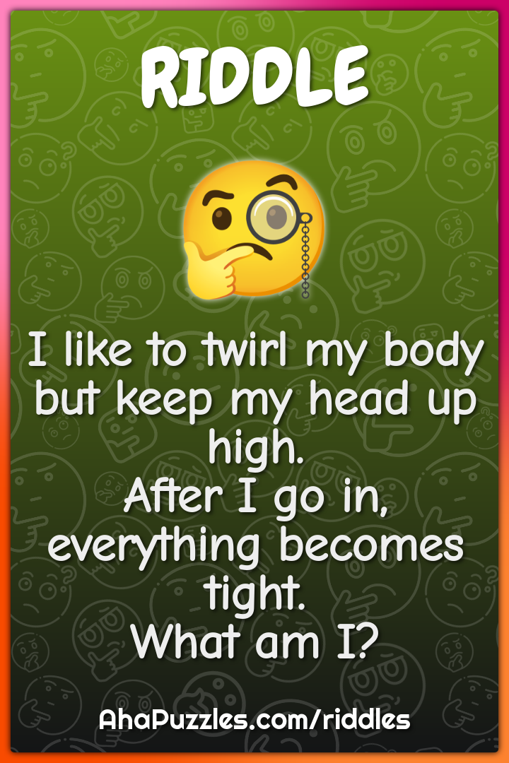 I like to twirl my body but keep my head up high. After I go in,...