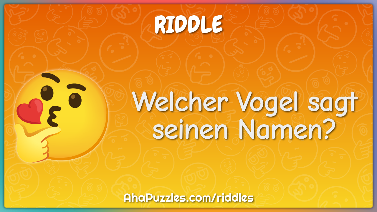 Welcher Vogel sagt seinen Namen?