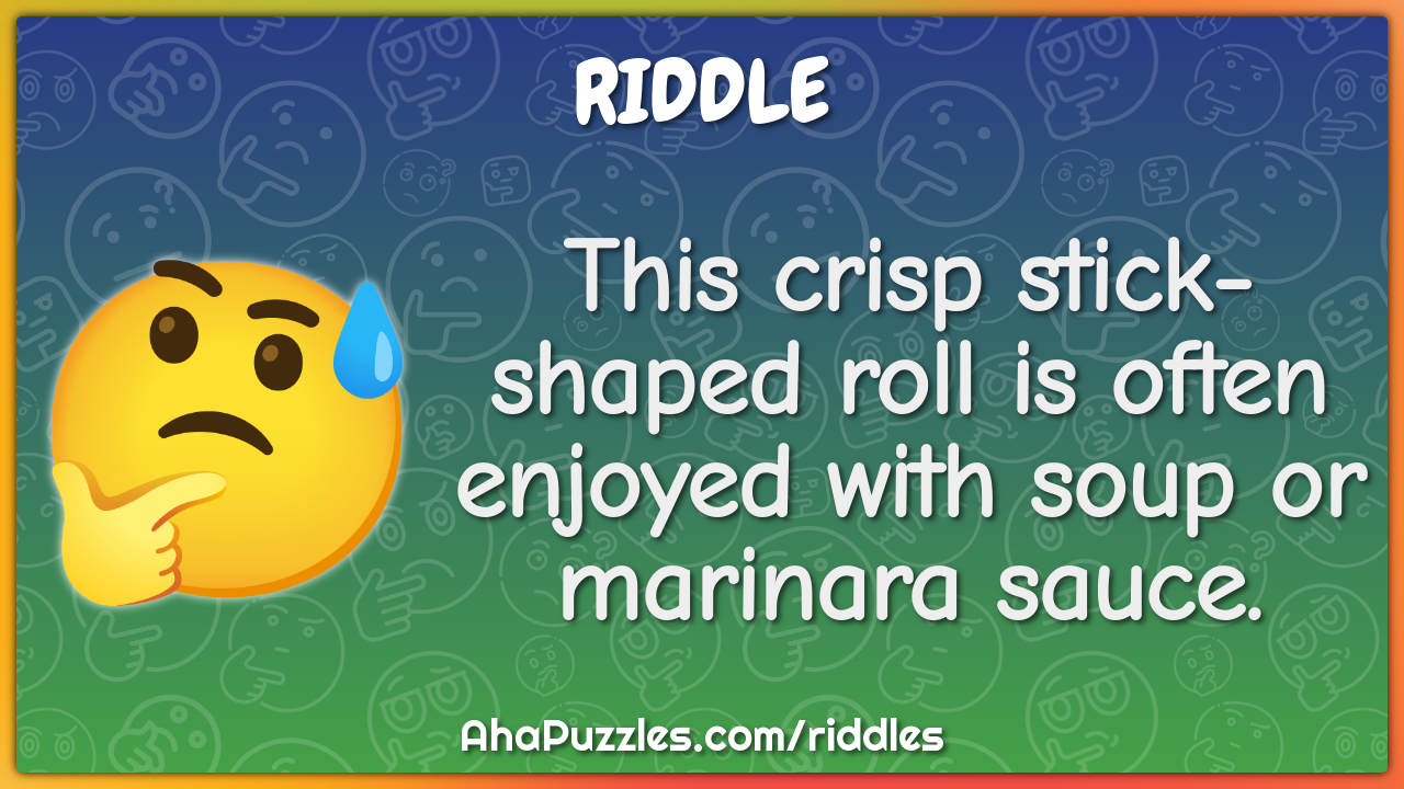 This crisp stick-shaped roll is often enjoyed with soup or marinara...